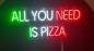 Preview: All you need is Pizza Neon Led Werbeleuchte für ihr Restaurant oder Pizzeria!