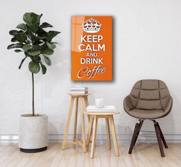 Keep calm and drink coffee Art Design rectangular special Glass Picture!